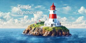 Google Lighthouse چیست؟ راهنمای کامل از 0 تا 100